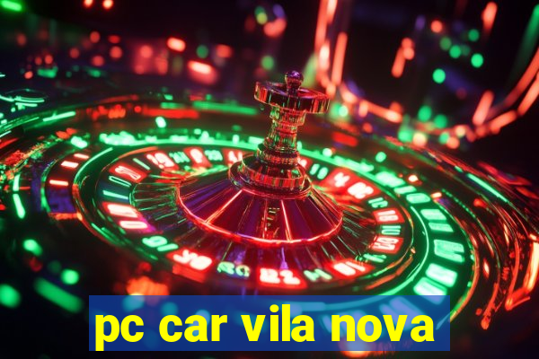 pc car vila nova